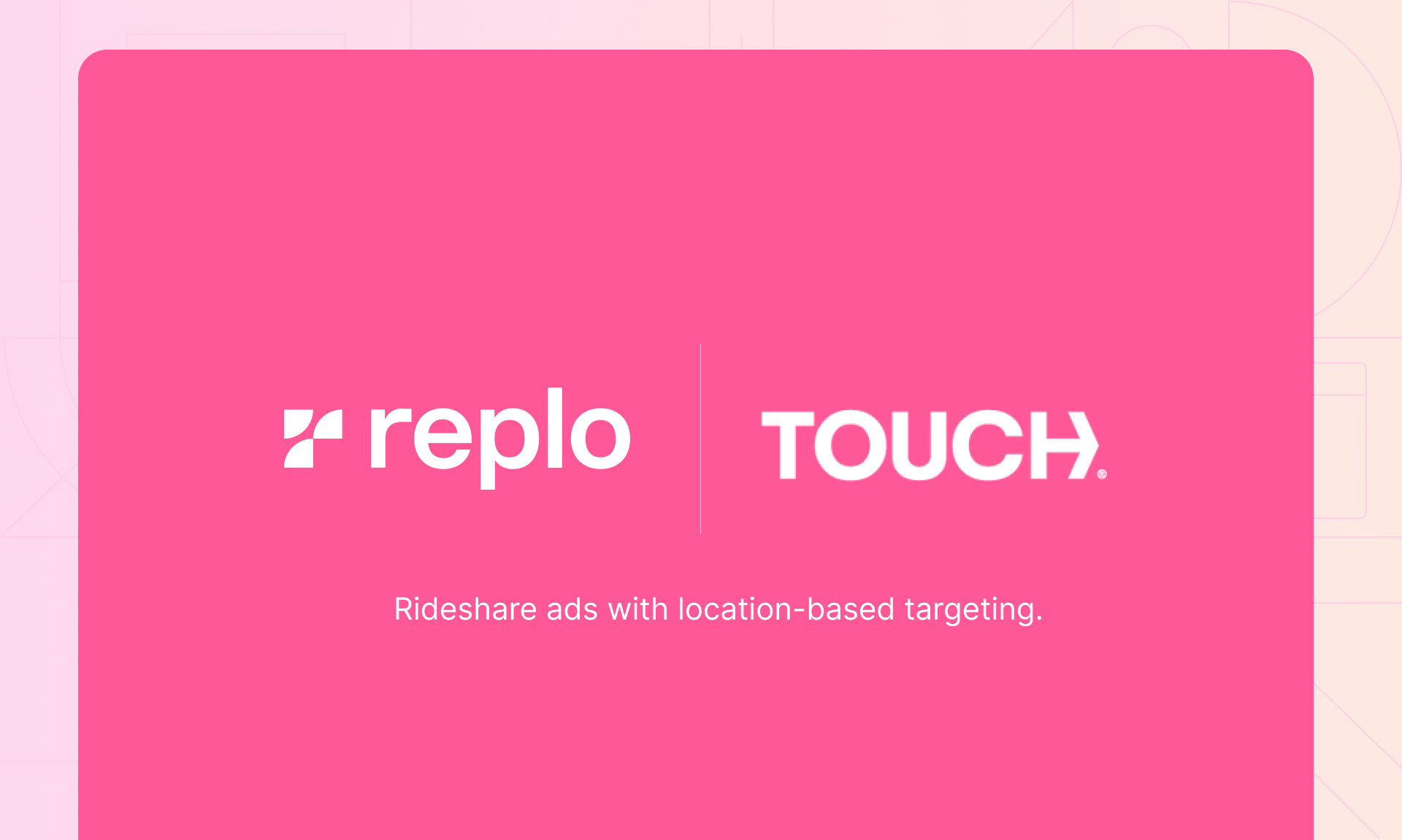 Location-Based Rideshare Ads With On Touch Go